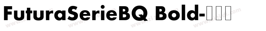 FuturaSerieBQ Bold字体转换